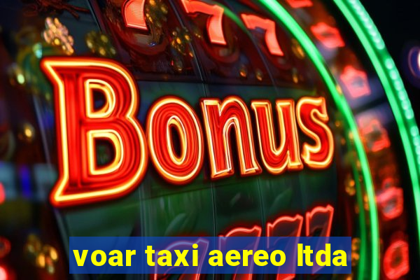 voar taxi aereo ltda